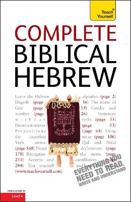 Complete Biblical Hebrew: A Comprehensive Guide to Reading and Understanding Biblical Hebrew, with  Original Texts
