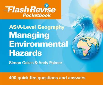 AS/A-level Geography: Managing Hazards and the Environment Flash Revise Pocketbook
