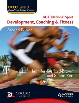 BTEC National Sport: Development, Coaching and Fitness 2nd Revised edition, Level 3