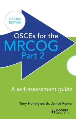 OSCEs for the MRCOG Part 2: A Self-Assessment Guide: A Self-Assessment Guide 2nd edition