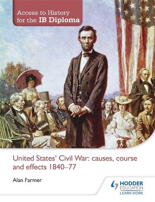 Access to History for the IB Diploma: United States Civil War: causes,  course and effects 1840-77