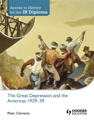 Access to History for the IB Diploma: The Great Depression and the Americas  1929-39