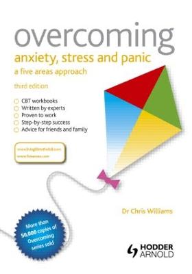 Overcoming Anxiety, Stress and Panic: A Five Areas Approach 3rd edition