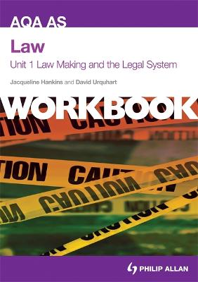 AQA AS Law Unit 1 Workbook: Law Making and the Legal System