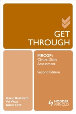 Get Through MRCGP: Clinical Skills Assessment 2E: MRCGP: Clinical Skills Assessment 2nd edition
