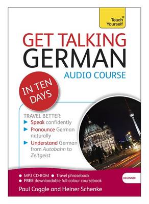 Get Talking German in Ten Days Beginner Audio Course: (Audio pack) The essential introduction to speaking and understanding Unabridged edition