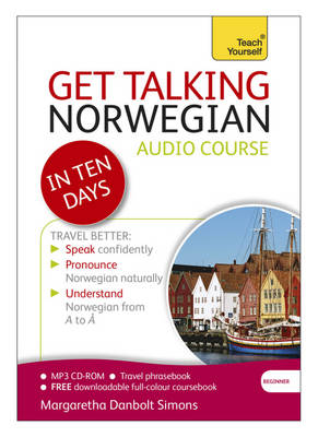 Get Talking Norwegian in Ten Days Beginner Audio Course: (Audio pack) The essential introduction to speaking and understanding Unabridged edition