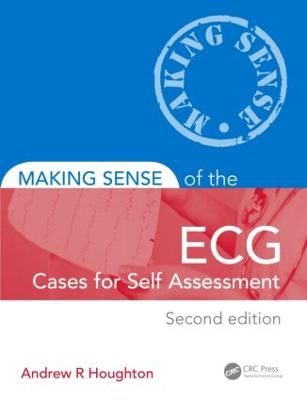 Making Sense of the ECG: Cases for Self Assessment 2nd edition