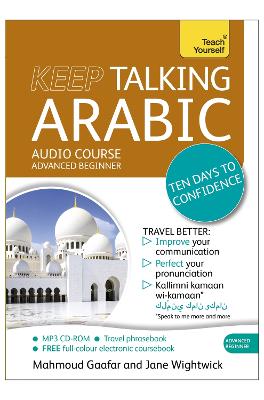 Keep Talking Arabic Audio Course - Ten Days to Confidence: (Audio pack) Advanced beginner's guide to speaking and understanding with  confidence Unabridged edition