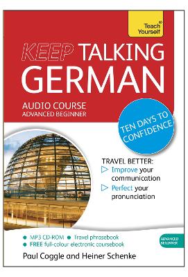 Keep Talking German Audio Course - Ten Days to Confidence: (Audio pack) Advanced beginner's guide to speaking and understanding with  confidence Unabridged edition
