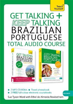 Get Talking and Keep Talking Brazilian Portuguese Total Audio Course: (Audio pack) The essential short course for speaking and understanding with  confidence Unabridged edition