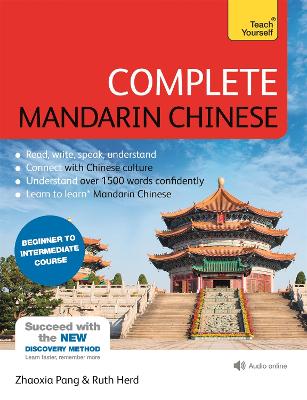 Complete Mandarin Chinese (Learn Mandarin Chinese with Teach Yourself): Beginner to Intermediate Course: (Book and audio support) 4th edition