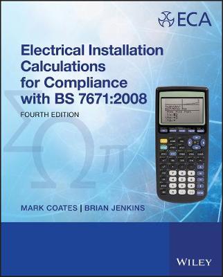 Electrical Installation Calculations for Compliance with BS 7671:2008 4e: For Compliance with BS 7671:2008 4th Edition