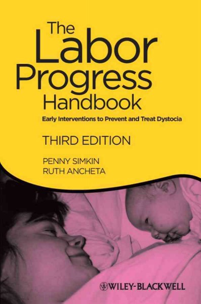 Labor Progress Handbook: Early Interventions to Prevent and Treat Dystocia 3rd Revised edition