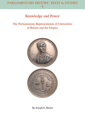 Knowledge and Power: The Parliamentary Representation of Universities in Britain and the Empire