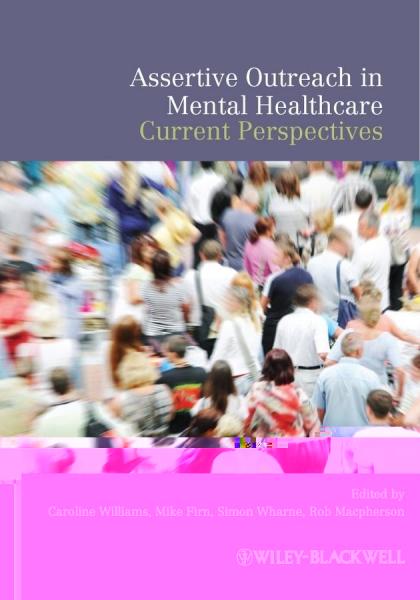 Assertive Outreach in Mental Healthcare: Current Perspectives