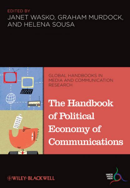 Handbook of Political Economy of Communications