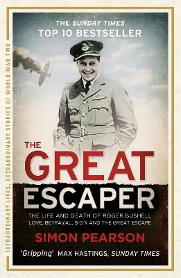 Great Escaper: The Life and Death of Roger Bushell
