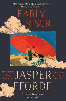 Early Riser: The brilliantly funny novel from the Number One bestselling author of Shades  of Grey