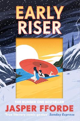 Early Riser: The brilliantly funny novel from the Number One bestselling author of Shades of Grey