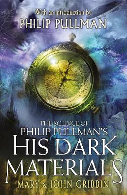 Science of Philip Pullman's His Dark Materials: With an Introduction by Philip Pullman