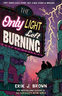 Only Light Left Burning: The astounding sequel to All That's Left in the World