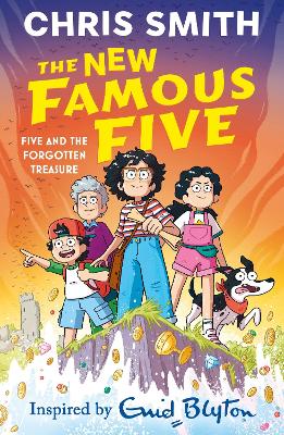 Five and the Forgotten Treasure: Book One in the thrilling new adventure series by Chris Smith, inspired by Enid Blyton