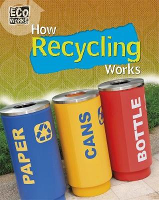 How Recycling Works Illustrated edition