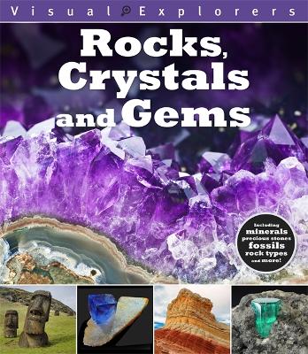 Visual Explorers: Rocks, Crystals and Gems Illustrated edition
