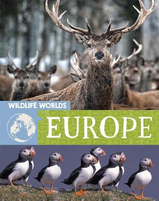 Wildlife Worlds: Europe Illustrated edition