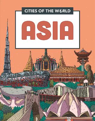 Cities of the World: Cities of Asia Illustrated edition