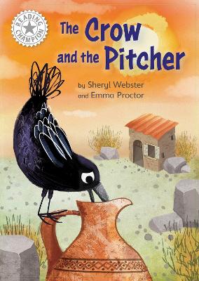 Crow and the Pitcher: Independent Reading White 10