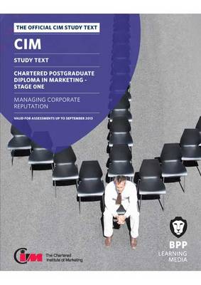 CIM 12 Managing Corporate Reputation: Study Text