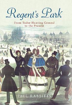 Regent's Park: From Tudor Hunting Ground to the Present