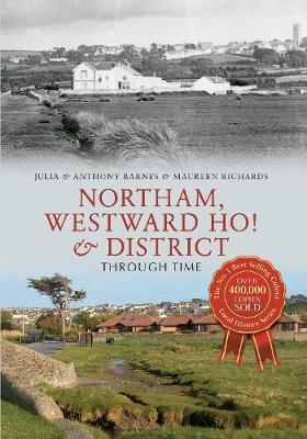 Northam, Westward Ho! & District Through Time UK ed.