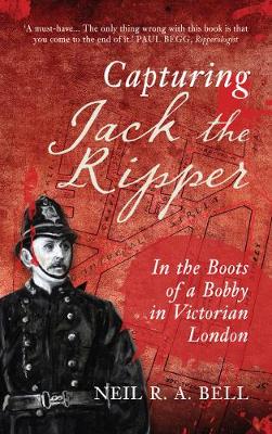 Capturing Jack The Ripper: In the Boots of a Bobby in Victorian England