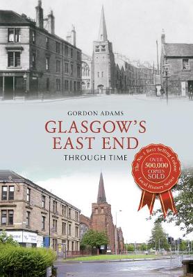 Glasgow's East End Through Time UK ed.