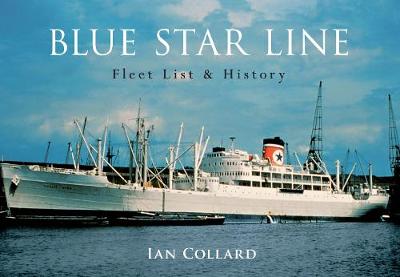 Blue Star Line: Fleet List & History UK ed.