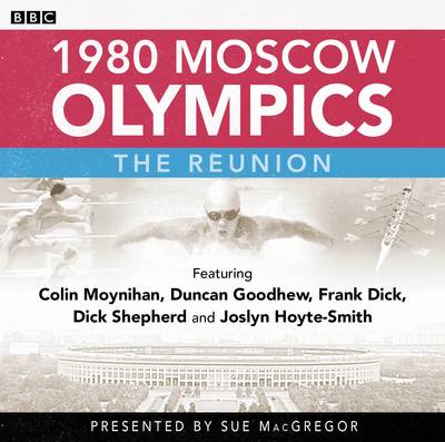 1980 Moscow Olympics: The Reunion Unabridged edition
