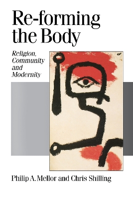 Re-forming the Body: Religion, Community and Modernity