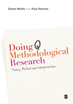 Doing Q Methodological Research: Theory, Method & Interpretation