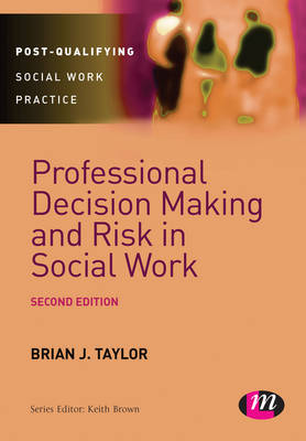 Professional Decision Making and Risk in Social Work 2nd Revised edition