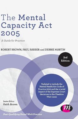 Mental Capacity Act 2005: A Guide for Practice 3rd Revised edition