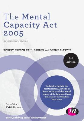Mental Capacity Act 2005: A Guide for Practice 3rd Revised edition