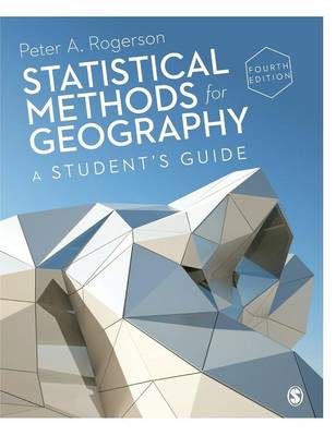 Statistical Methods for Geography: A Students Guide 4th Revised edition