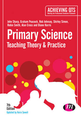Primary Science: Teaching Theory and Practice 7th Revised edition