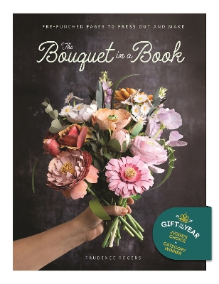 The Bouquet in a Book: Pre-Punched Pages to Press out and Make Paper Flowers