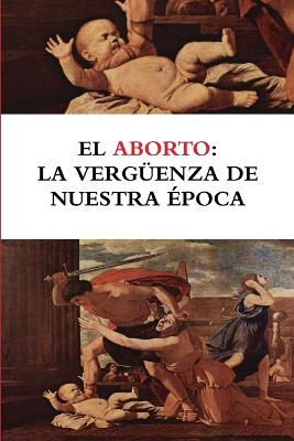aborto: la vergüenza de nuestra época
