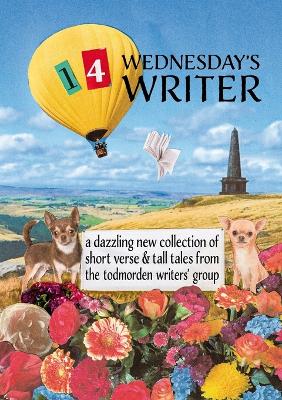 Wednesday's Writer 14: A new anthology from the Todmorden Writers' Group