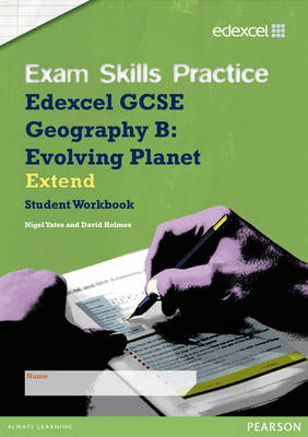 Edexcel GCSE Geography B Exam Skills Practice Workbook - Extend New edition
